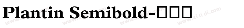 Plantin Semibold字体转换 Plantin Semibold字体转换